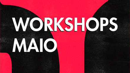 Workshops | Maio