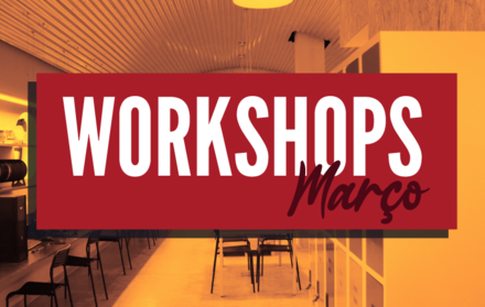 Workshops | Março