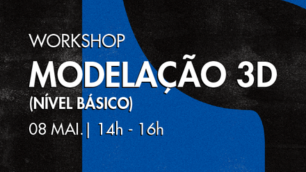 Workshop | Modelação Básica 3D