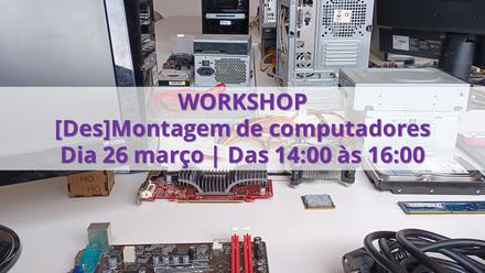 Workshop | [Des] Montagem de Computadores