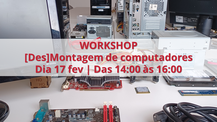 Workshop | [Des] Montagem de Computadores
