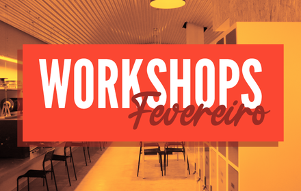 Workshops | Fevereiro