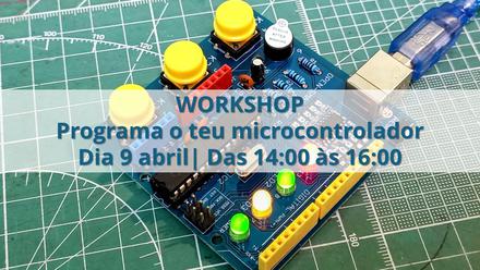 Workshop | Programa o teu Microcontrolador