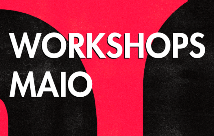 Workshops | Maio