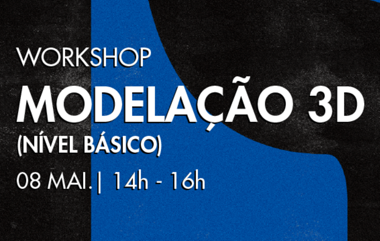 Workshop | Modelação Básica 3D