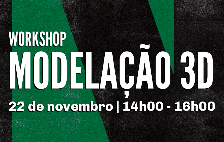 Workshop | Modelação 3D