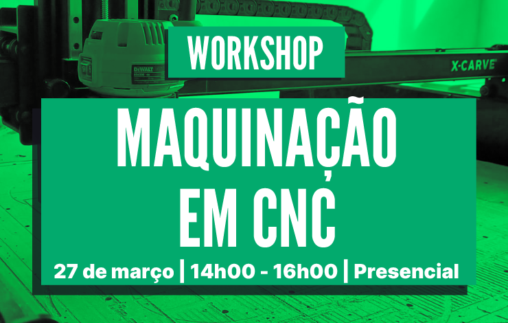 Workshop | Maquinação em CNC