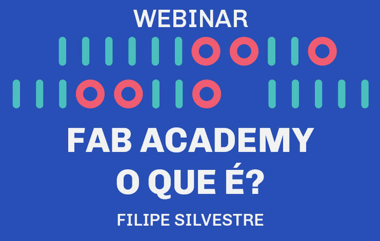 Webinar "Fab Academy: o que é?"